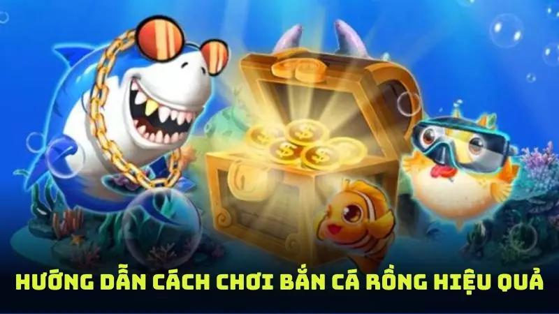 Hướng dẫn cách chơi Bắn cá rồng tích xu đổi thưởng lớn mỗi ngày