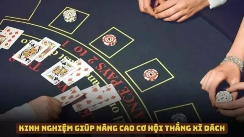 Một số kinh nghiệm hay giúp bạn chơi Xì Dách thắng lớn 