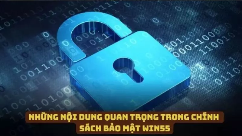 Những nội dung quan trọng trong chính sách bảo mật WIN55
