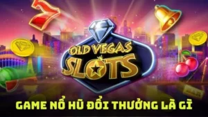 Game nổ hũ đổi thưởng – Giải mã chi tiết cơ chế vận hành